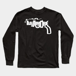 Baltimore Smoking Gun // Charm City Tribute Long Sleeve T-Shirt